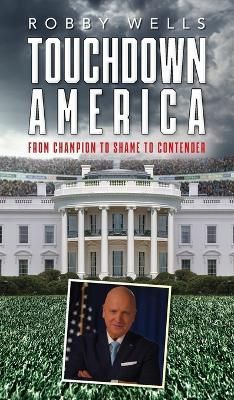 Touchdown America By Robby Wells 9798822913219 (Hardback)