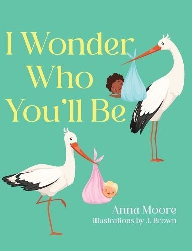I Wonder Who You'll Be 9798822915855 (Hardback)