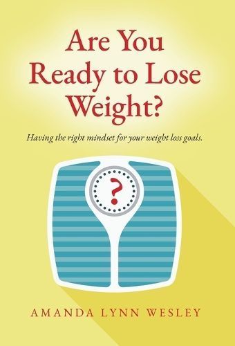 Are You Ready to Lose Weight? By Amanda Lynn Wesley 9798822918887