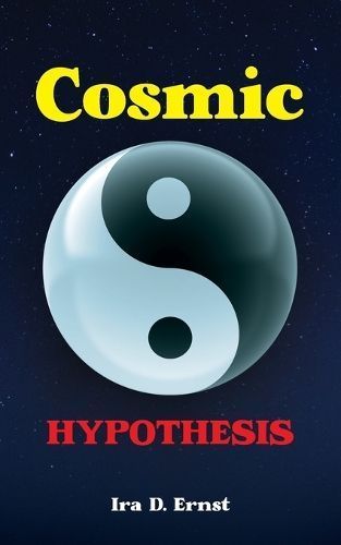 Cosmic Hypothesis By Ira D Ernst 9798822923614 (Paperback)
