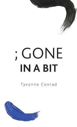 ; Gone In A Bit By Tyvonne Conrad 9798822927551 (Hardback)