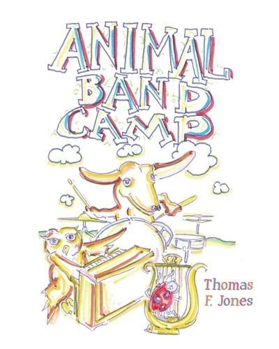 Animal Band Camp By Thomas F Jones 9798822933224 (Paperback)