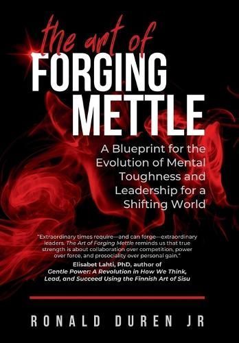 The Art of Forging Mettle By Ronald Duren 9798822934504 (Hardback)