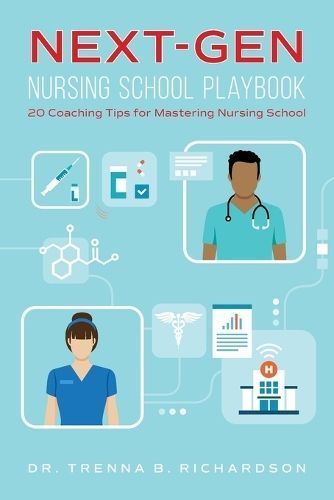 Next-Gen Nursing School Playbook By Dr Trenna B Richardson (Paperback)