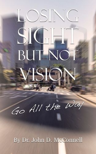 Losing Sight But Not Vision By McConnell 9798823010047 (Paperback)