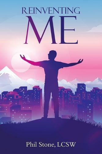 Reinventing Me By Phil Stone Lcsw 9798823024006 (Paperback)