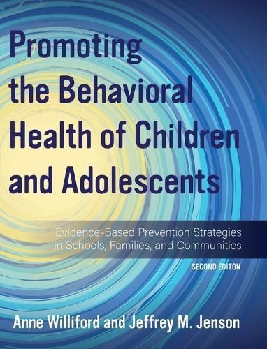 Promoting the Behavioral Health of Children and Adolescents (Hardback)