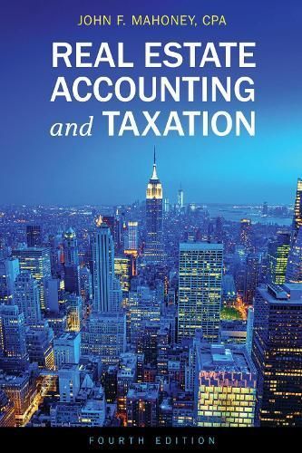 Real Estate Accounting & Taxation By John F. Mahoney 9798823357098