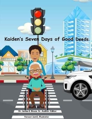 Kaiden's Seven Days of Good Deeds. By Jamil 9798837171925 (Paperback)