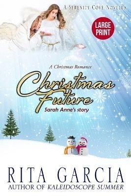 Christmas Future (Sarah Anne's Story By Garcia 9798841293989