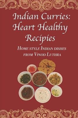 Heart Healthy Recipes of Indian Curries (COLOURED COPY) By Luthra