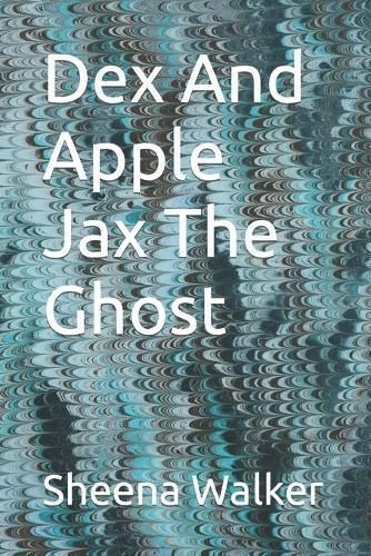 Dex And Apple Jax The Ghost By Walker 9798850543051 (Paperback)