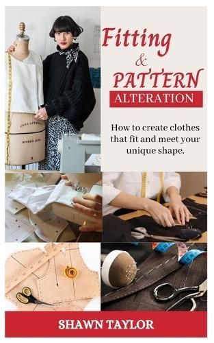 Fitting and Patern Alteration By Shawn Taylor 9798851664281