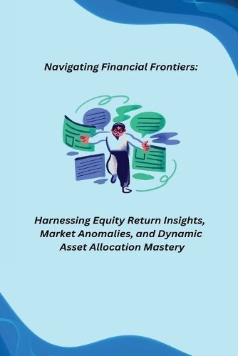 Navigating Financial Frontiers By Joey 9798868906961 (Paperback)