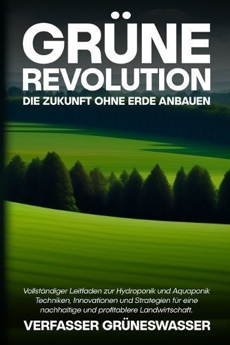 Grüne Revolution By Grüneswasser 9798868907470 (Paperback)