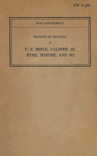 U.S. Rifle Caliber .22, M1922, M1922M1, and M2 TM 9-280 9798868909603