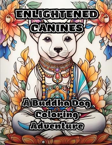 Enlightened Canines By Colorzen 9798868922282 (Paperback)