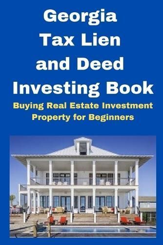 Georgia Tax Lien and Deed Investing Book By Mahoney 9798868934230