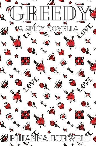 Greedy By Rhianna Burwell 9798868982279 (Paperback)