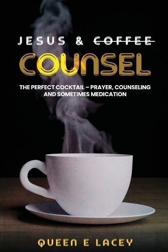 Jesus & Coffee Counsel By E Lacey 9798868985546 (Paperback)