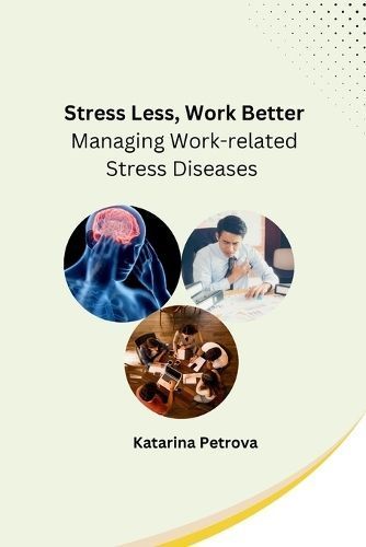 Stress Less, Work Better By Katarina Petrova 9798868988936 (Paperback)