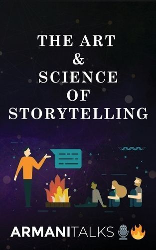 The Art & Science of Storytelling By Armani Talks 9798868992704