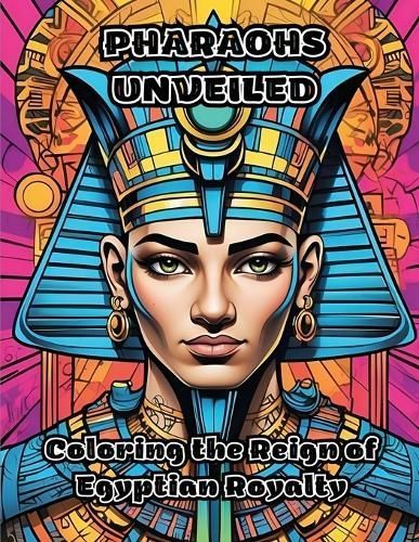 Pharaohs Unveiled By Colorzen 9798868994067 (Paperback)