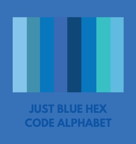 Just Blue Hex Code Alphabet By Alphabet 9798868999772 (Paperback)