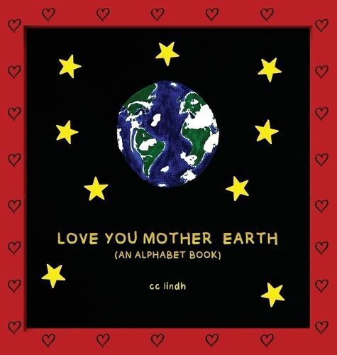 Love You Mother Earth By CC Lindh 9798869004055 (Hardback)