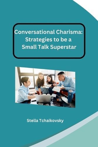 Conversational Charisma By Stella Tchaikovsky 9798869009425