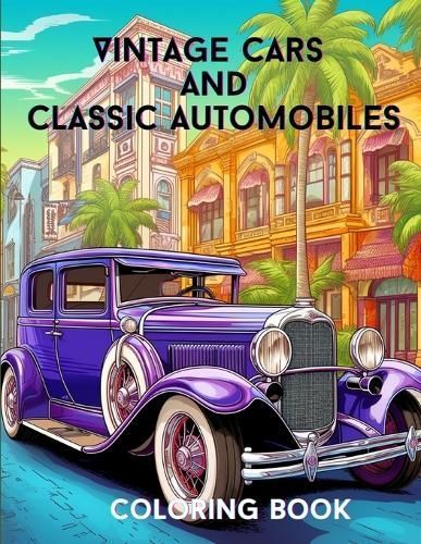 Vintage Cars and Classic Automobiles By Hazra 9798869017574