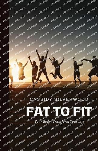 Fat to Fit By Cassidy Silverwood 9798869019912 (Paperback)