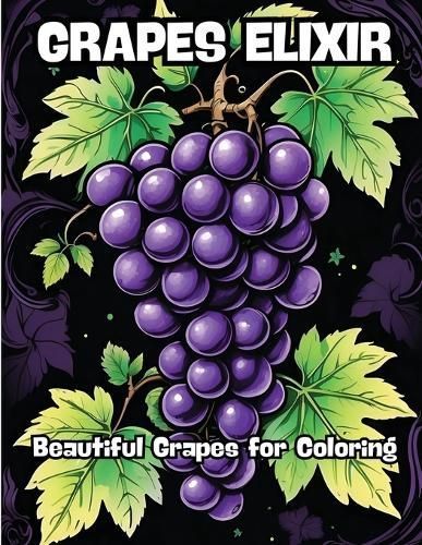 Grapes Elixir By Contenidos Creativos 9798869052346 (Paperback)