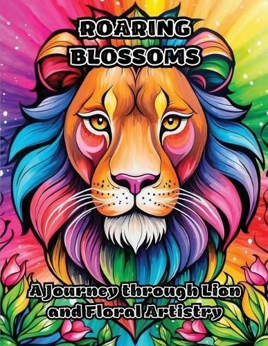 Roaring Blossoms By Colorzen 9798869059710 (Paperback)