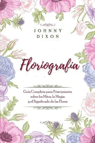 Floriografía By Dixon 9798869085870 (Paperback)