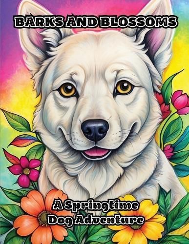 Barks and Blossoms By Colorzen 9798869088826 (Paperback)