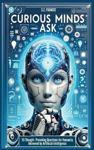 Curious Minds Ask By S C Francis 9798869089199 (Hardback)