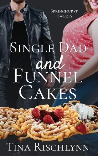 Single Dad & Funnel Cakes By Tina Rischlynn 9798869091048 (Paperback)