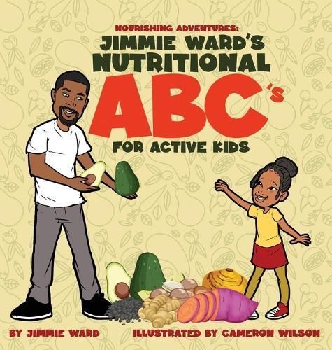 Jimmie Ward's Nutritional ABC's For Active Kids By Ward 9798869092205