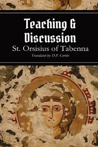 Teaching and Discussion By St Orsisius of Tabenna 9798869092526