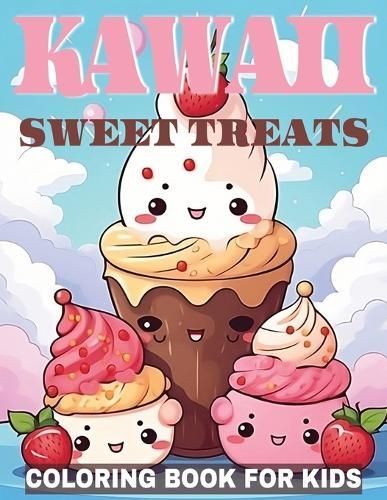 Kawaii Sweet Treats Coloring Book for Kids By Publishing 9798869093851