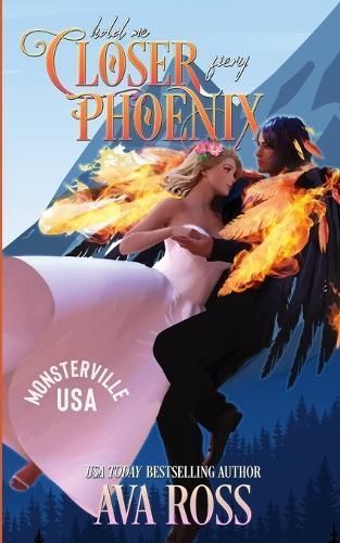 Hold Me Closer, Fiery Phoenix By Ava Ross 9798869104441 (Paperback)