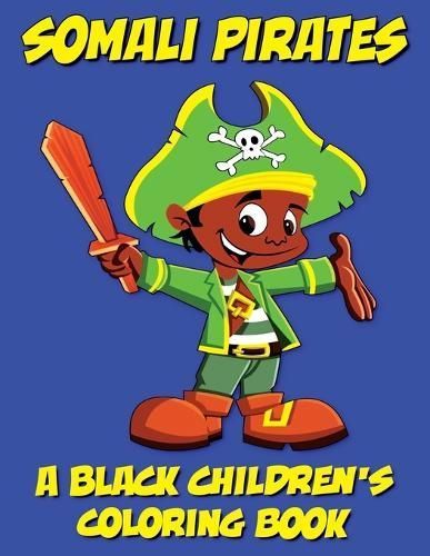Somali Pirates - A Black Children's Coloring Book By Coloring Books