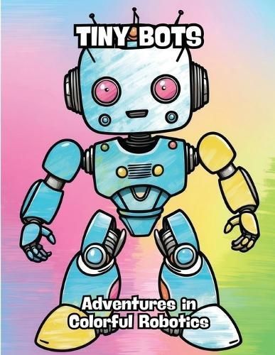 Tiny Bots By Contenidos Creativos 9798869111890 (Paperback)