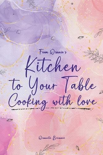 From Winnie's Kitchen to your Table Cooking with Love By Brenner