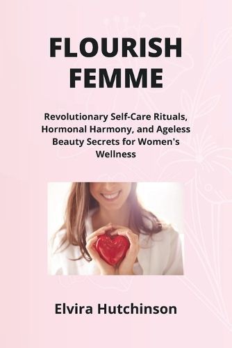 Flourish Femme By Elvira Hutchinson 9798869122841 (Paperback)
