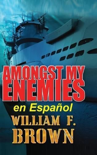 Amongst My Enemies, En Español By William F Brown 9798869124623
