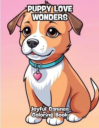 Puppy Love Wonders By Contenidos Creativos 9798869131478 (Paperback)
