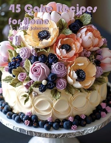 45 Cake Recipes for Home By Johnson 9798869138194 (Paperback)
