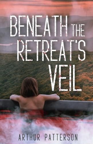 Beneath The Retreat's Veil By Patterson 9798869156747 (Paperback)